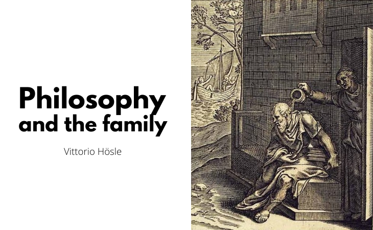 “Philosophy and the family” – Vittorio HÖSLE