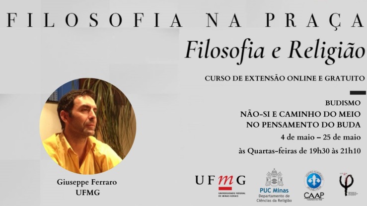 Minicurso gratuito: “Não-si e caminho do meio no pensamento do Buda” – Giuseppe FERRARO | UFMG