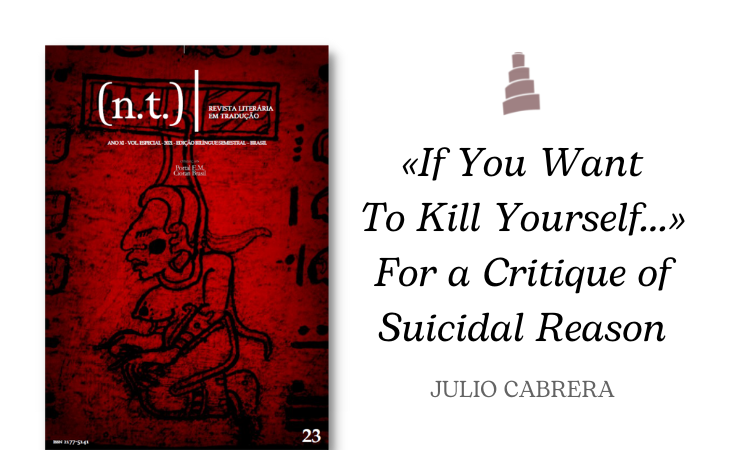 “«If You Want To Kill Yourself…» – For a Critique of Suicidal Reason” –  Julio CABRERA – Portal E.M. Cioran Brasil