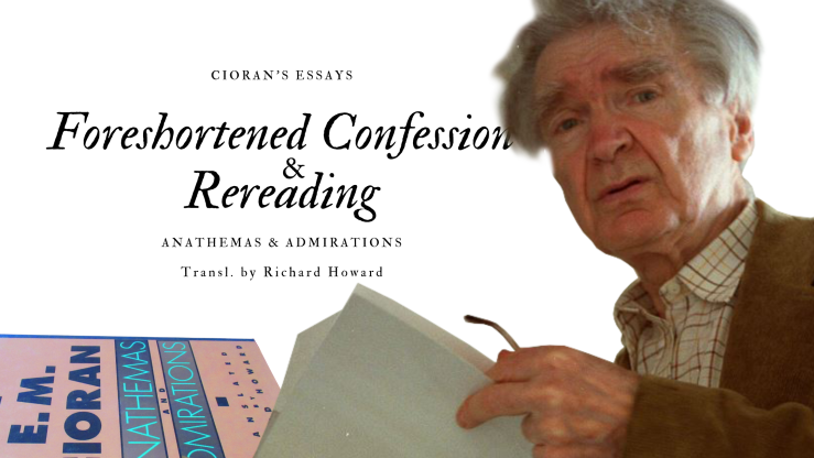 «Foreshortened Confession» & «Rereading…» – CIORAN
