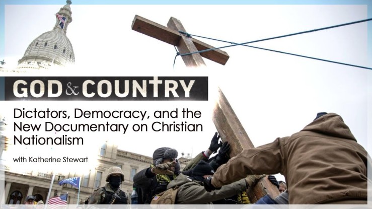 “God & Country: dictators, democracy, and the new documentary on Christian Nationalism” – Katherine Stewart | The Thinking Atheist ▶️